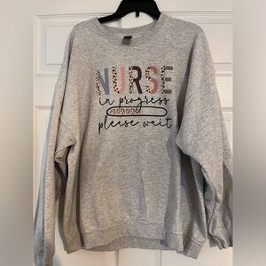 Nurse in progress sweatshirt. Only worn a couple times